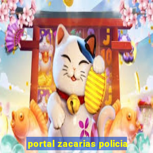 portal zacarias policia